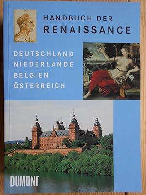 Bild des Verkufers fr Handbuch der Renaissance : Deutschland, Niederlande, Belgien, sterreich. hrsg. von Anne Schunicht-Rawe und Vera Lpkes. [Autoren: Elmar Alshut .] zum Verkauf von Antiquariat Rohde