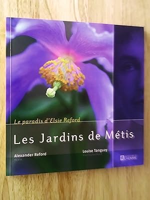 Seller image for Le paradis d'Elsie Reford: les jardins de Mtis for sale by Claudine Bouvier