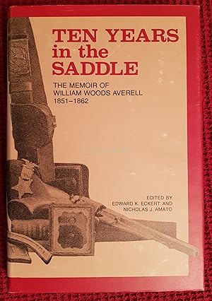 Ten Years in the Saddle: The Memoir of William Woods Averell 1851-1862