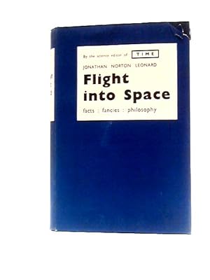 Bild des Verkufers fr Flight Into Space: Facts,Fancies And Philosophy zum Verkauf von World of Rare Books