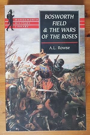 Bosworth Field and the Wars of the Roses, Wordsworth Military Library