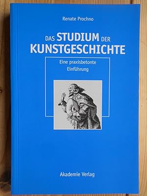 Immagine del venditore per Das Studium der Kunstgeschichte : eine praxisbetonte Einfhrung. venduto da Antiquariat Rohde