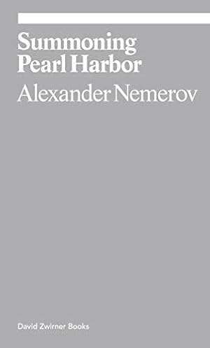 Immagine del venditore per Summoning Pearl Harbor: Alexander Nemerov (Ekphrasis) venduto da WeBuyBooks