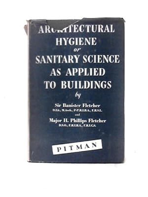 Imagen del vendedor de Architectural Hygiene or Sanitory Science as Applied to Buildings a la venta por World of Rare Books