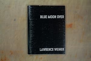 Lawrence Weiner : Blue Moon Over