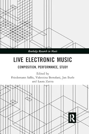 Seller image for Live Electronic Music : Composition, Performance, Study for sale by AHA-BUCH GmbH