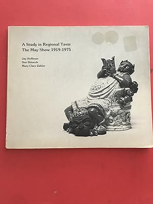 Bild des Verkufers fr A Study in Regional Taste: The May Show, 1919-1975 zum Verkauf von Sheapast Art and Books