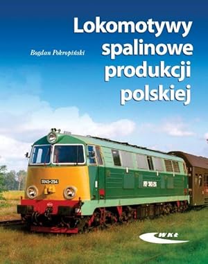 POLISH BROAD-GAUGE, STANDARD-GAUGE & NARROW-GAUGE DIESEL LOKOMOTIVES (lokomotywy spalinowe produk...