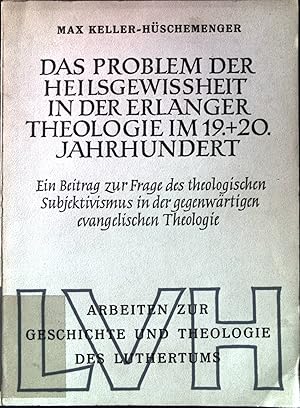 Seller image for Das Problem der Heilsgewiheit in der Erlanger Theologie im 19. und 20. Jahrhundert : e. Beitrag zur Frage d. theologischen Subjektivismus in der gegenwrtigen evangelischen Theologie. for sale by books4less (Versandantiquariat Petra Gros GmbH & Co. KG)