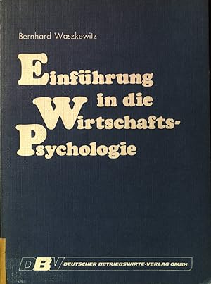 Bild des Verkufers fr Einfhrung in die Wirtschafts-Psychologie. zum Verkauf von books4less (Versandantiquariat Petra Gros GmbH & Co. KG)