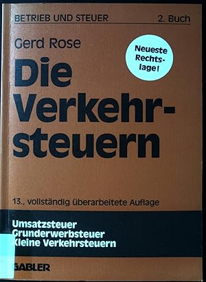 Immagine del venditore per Die Verkehrsteuern : [Umsatzsteuer - Grunderwerbsteuer - kleine Verkehrsteuern]. Betrieb und Steuer; Buch 2. venduto da books4less (Versandantiquariat Petra Gros GmbH & Co. KG)