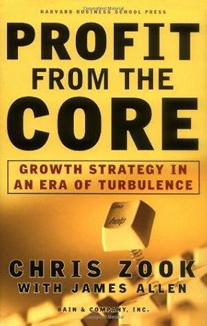 Bild des Verkufers fr Profit from the Core: Growth Strategy in an Era of Turbulence zum Verkauf von WeBuyBooks