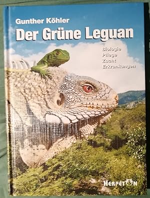 Bild des Verkufers fr Der Grne Leguan. Biologie - Pflege - Zucht - Erkrankungen zum Verkauf von Klaus Kreitling