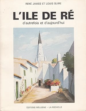 Imagen del vendedor de L'Ile de R d'autrefois et d'aujourd'hui a la venta por le livre ouvert. Isabelle Krummenacher