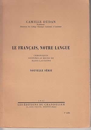 Le Français, notre langue. Nouvelle Série. Chroniques données au micro de Radio-Lausanne