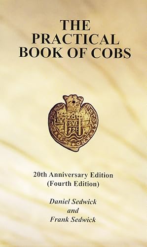 Imagen del vendedor de THE PRACTICAL BOOK OF COBS a la venta por Kolbe and Fanning Numismatic Booksellers