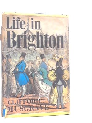 Seller image for Life in Brighton: From the Earliest Times to the Present for sale by World of Rare Books