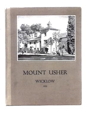 Seller image for Mount Usher 1868-1952 for sale by World of Rare Books