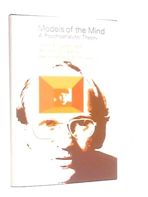 Image du vendeur pour Models of the Mind: A Psychoanalytic Theory mis en vente par World of Rare Books
