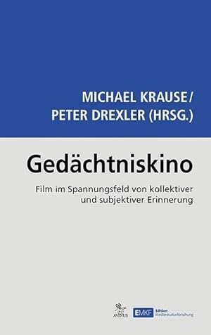 Bild des Verkufers fr Gedchtniskino : Film im Spannungsfeld von kollektiver und subjektiver Erinnerung zum Verkauf von AHA-BUCH GmbH