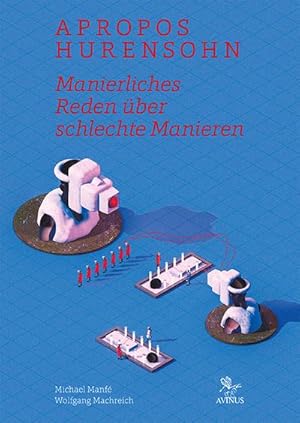 Bild des Verkufers fr Apropos Hurensohn: Manierliches Reden ber schlechte Manieren zum Verkauf von AHA-BUCH GmbH