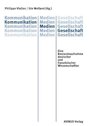 Seller image for Kommunikation, Medien, Gesellschaft : Eine Bestandsaufnahme deutscher und franzsischer Wissenschaftler for sale by AHA-BUCH GmbH