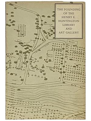 Bild des Verkufers fr The Founding of the Henry E. Huntington Library and Art Gallery: Four Essays zum Verkauf von Yesterday's Muse, ABAA, ILAB, IOBA