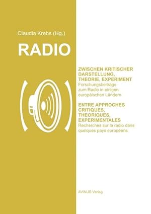 Bild des Verkufers fr Radio : Zwischen kritischer Darstellung, Theorie, Experiment - Dt/frz zum Verkauf von AHA-BUCH GmbH