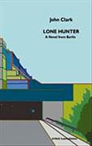 Bild des Verkufers fr Lone Hunter : A Novel from Berlin zum Verkauf von AHA-BUCH GmbH