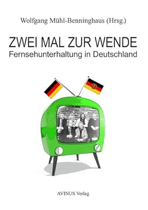 Bild des Verkufers fr Zwei Mal zur Wende : Fernsehunterhaltung in Deutschland zum Verkauf von AHA-BUCH GmbH