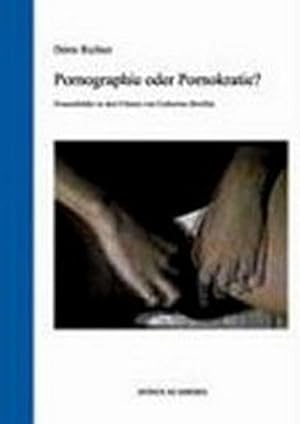 Immagine del venditore per Pornographie oder Pornokratie? : Frauenbilder in den Filmen von Catherine Breillat venduto da AHA-BUCH GmbH