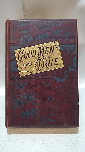 Bild des Verkufers fr Good Men And True zum Verkauf von Cambridge Rare Books