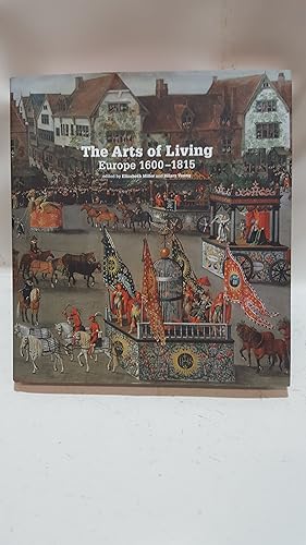 Seller image for The Arts of Living: Europe 1600-1815: Europe 1600-1800 for sale by Cambridge Rare Books