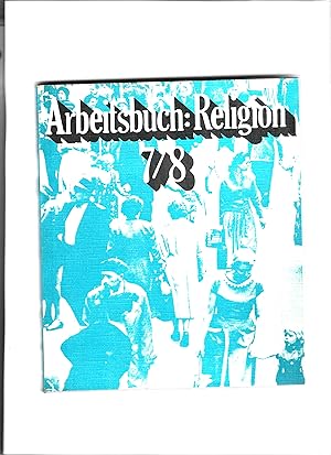 Image du vendeur pour Arbeitsbuch: Religion 7/8 fr die evangelische Religionslehre im 7. und 8. Schuljahr. mis en vente par Sigrid Rhle