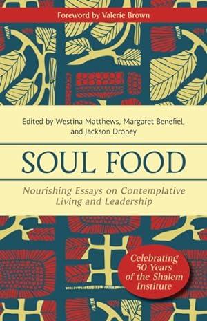 Immagine del venditore per Soul Food : Nourishing Essays on Contemplative Living and Leadership venduto da GreatBookPrices