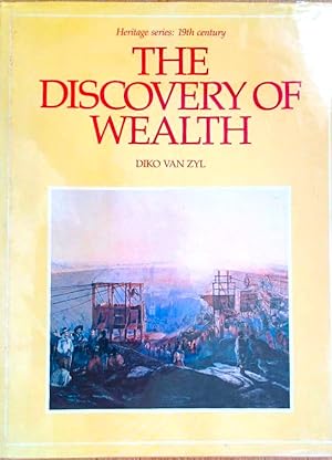 THE DISCOVERY OF WEALTH The advent of the industrial revolution in Soutrhern Africa 1870-1899