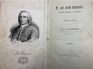 Mr. Jan Jacob Mauricius, gouverneur-generaal van Suriname, van 1742 tot 1751 / door C.A. van Sijp...