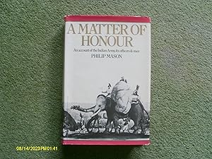 Seller image for A Matter of Honour: An Account of the Indian Army, Its Officers and Men for sale by Buybyebooks