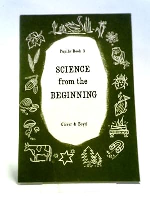 Seller image for Science from the Beginning, Pupils' Book 3 for sale by World of Rare Books