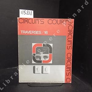 Seller image for Traverses N 16 : Circuits courts-circuits - "Allo, j'coute.", brves variations sur la fonction phatique/tlphonique (Louis MARIN) - Songeries ferroviaires (Ren THOM) - La rvolution rticule (Yves STOURDZE) - Le perturb et le paniquant (Henri-Pierre JEUDY) - Le rseau. A la recherche d'une criture (Jean ZEITOUN) - Columbus ou l'effet masse-mdium (Hlne MONNET & Jean-Hugues DOBOIS) - . for sale by Librairie-Bouquinerie Le Pre Pnard