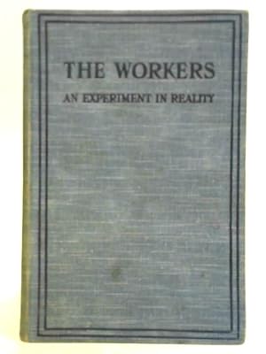 Seller image for The Workers; An Experiment in Reality for sale by World of Rare Books