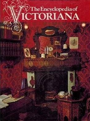 Bild des Verkufers fr The Encyclopedia of Victoriana. zum Verkauf von Frans Melk Antiquariaat