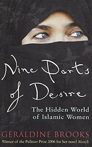 Seller image for Nine Parts of Desire: The Hidden World of Islamic Women for sale by WeBuyBooks 2