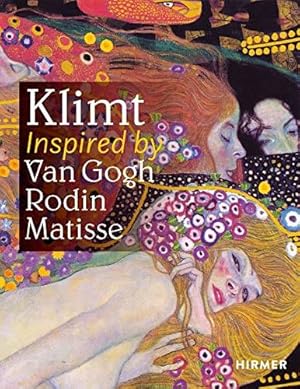 Bild des Verkufers fr Klimt. Inspired by Rodin, Van Gogh, Matisse. zum Verkauf von Frans Melk Antiquariaat