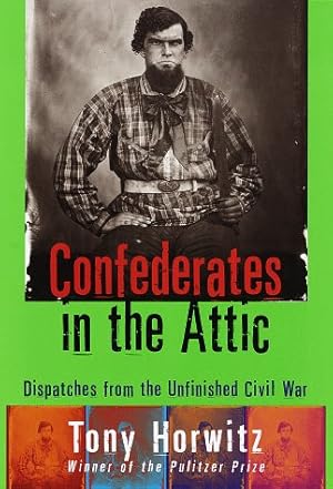 Imagen del vendedor de Confederates in the Attic : Dispatches from the Unfinished Civil War a la venta por Books for Life