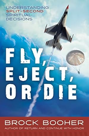 Imagen del vendedor de Fly Eject or Die: Gospel Approach to Split-second Decision Making a la venta por -OnTimeBooks-