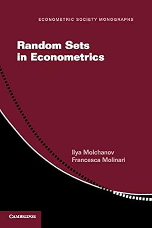 Seller image for Random Sets in Econometrics: 60 (Econometric Society Monographs, Series Number 60) for sale by WeBuyBooks