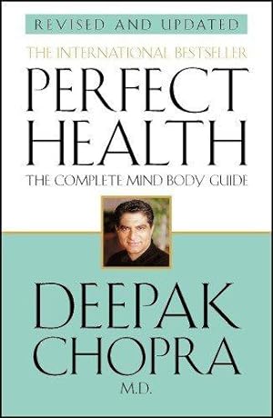 Imagen del vendedor de Perfect Health (Revised Edition): a step-by-step program to better mental and physical wellbeing from world-renowned author, doctor and self-help guru Deepak Chopra a la venta por WeBuyBooks