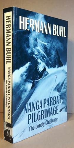 Image du vendeur pour Nanga Parbat Pilgrimage: The Lonely Challenge mis en vente par Nessa Books