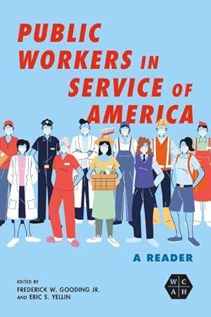 Bild des Verkufers fr Public Workers in Service of America : A Reader zum Verkauf von GreatBookPrices